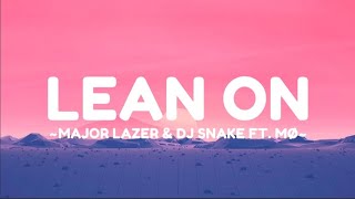 Major Lazer & Dj Snake Ft.MØ - Lean On (lyrics video)