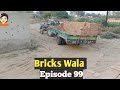 Bricks Wala Episode 99🙋🏻|Ahtisham bricks Wala|
