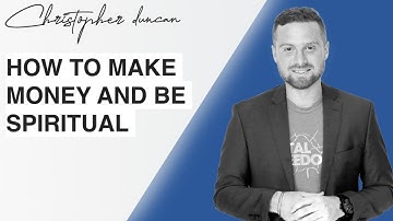 How To Be Be Spiritual and Still Make Money [Christopher M Duncan Download]