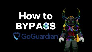 How to ACTUALLY BYPASS Go Gardian...