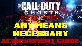 Any Means Necessary Achievement Guide | Call of Duty Ghosts (Extinction Mode)