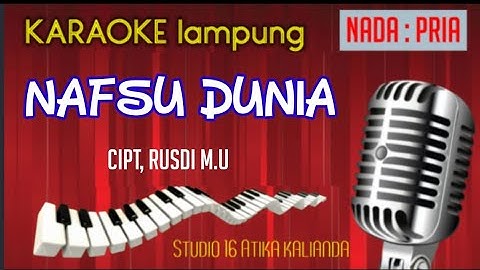 NAFSU DUNIA (Karaoke Nada Pria Pria / Zia Paku) Lagu Lampung No Vokal
