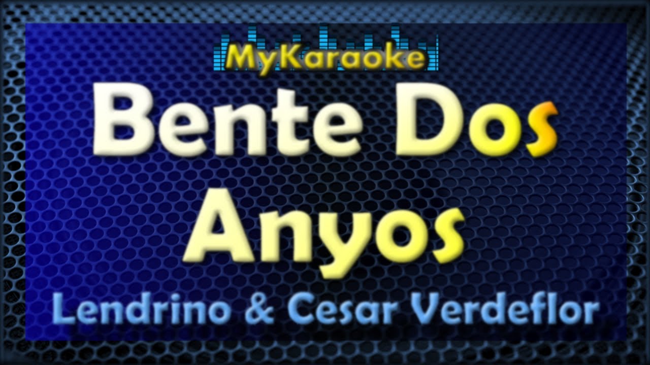 BENTE DOS ANYOS - Karaoke version in the style of LEN CLARIñO & CESAR VERDEFLOR