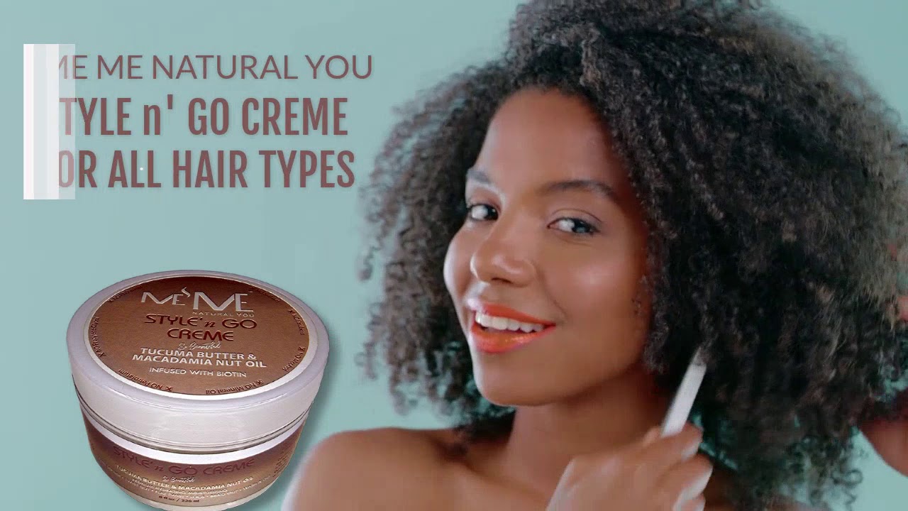 ME ME NATURAL YOU STYLE n' GO CREME YouTube