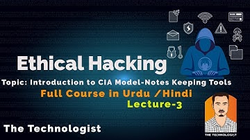Ethical Hacking full Course in Urdu /Hindi-CIA Model-Digital Note Book- Lecture 3| The Technologist