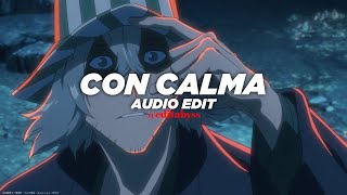 Con Calma - Daddy Yankee & Snow Edit Audio Slowed Reverb