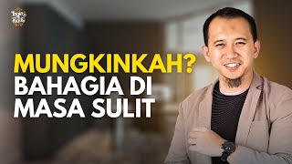 Bahagia di Masa Sulit, Mungkinkah? Ini Jawabannya | Ustadz Sonny Abi Kim