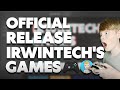 Official release of irwintechs games