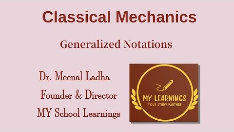 #06 Classical Mechanics: Generalized Notations
