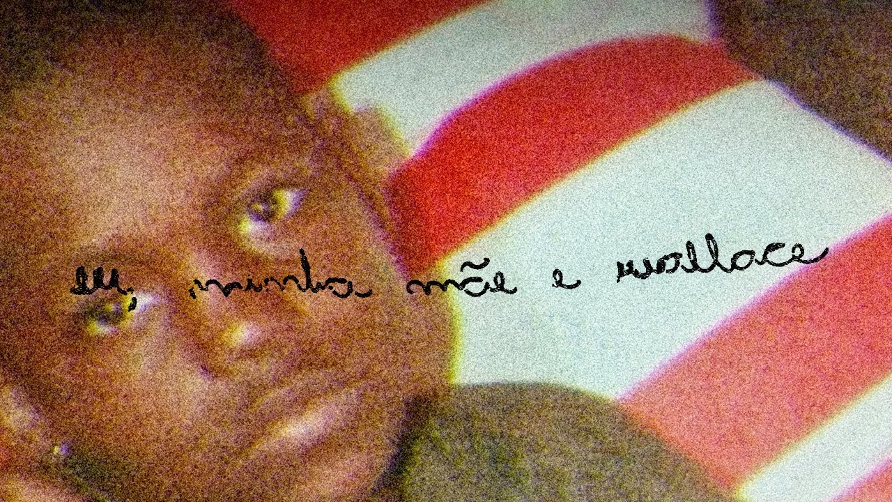 Eu, minha Mãe e Wallace (2018) — dir. Irmãos Carvalho