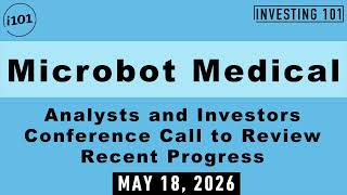Microbot Medical Call | Liberty Robotic System Phase 1 Trial Milestones Reviewed For Analysts