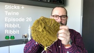 Sticks + Twine Episode 26: Ribbit, Ribbit