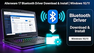Alienware 17 Bluetooth Driver Download &amp; Install | Windows 10/11