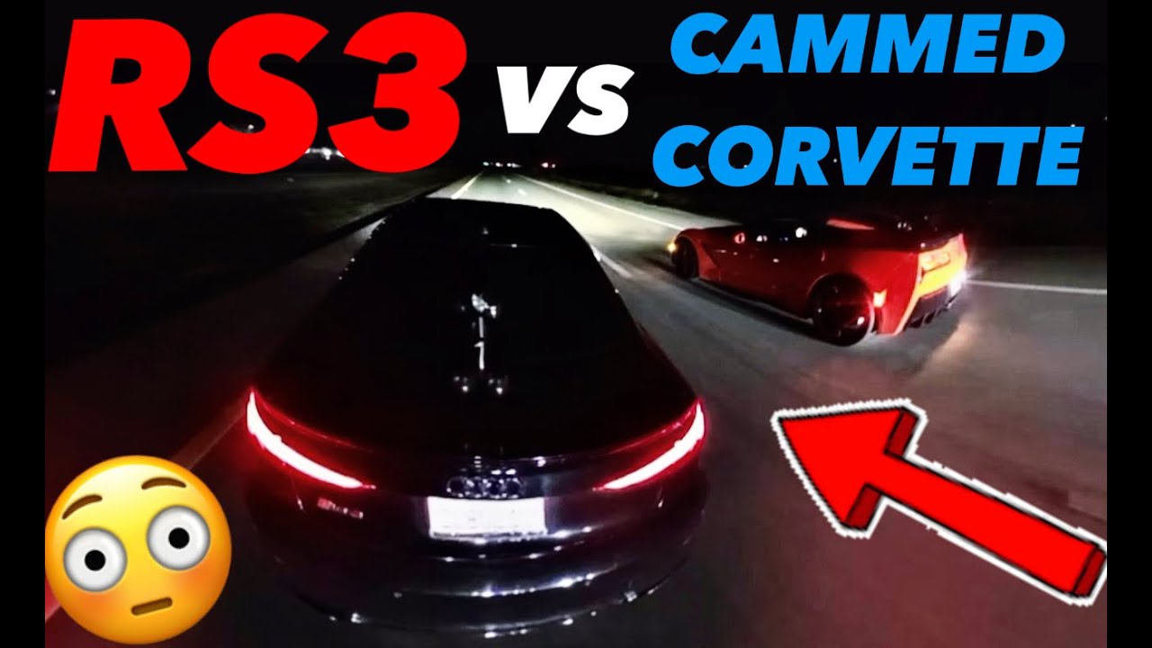 RS3 VS CAMMED C7 CORVETTE ** - YouTube