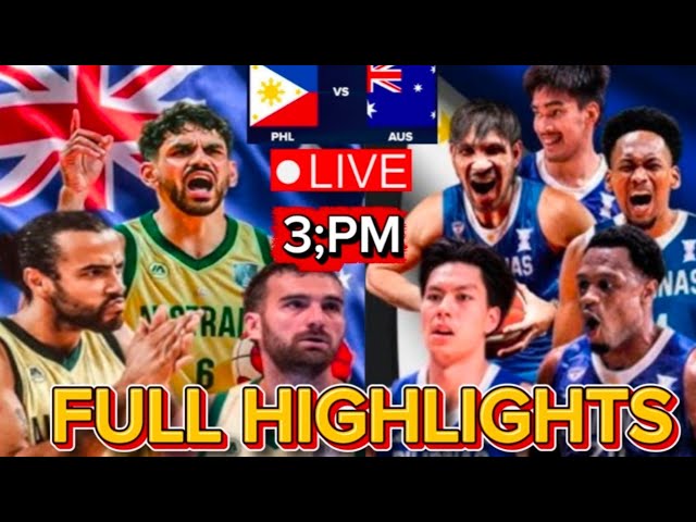 SCHEDULE TODAY GILAS PHILIPPINES VS AUSTRALIA GAME TODAY LIVE FibA BASKETBALL CUPLABANPHILIPPINES