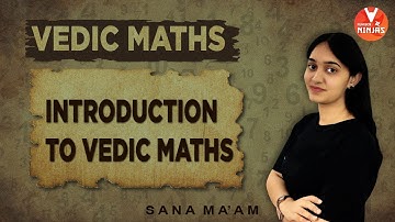 Introduction to Vedic Maths | Speed Maths | Class 7 Maths | Vedantu Number Ninjas | Sana Khan