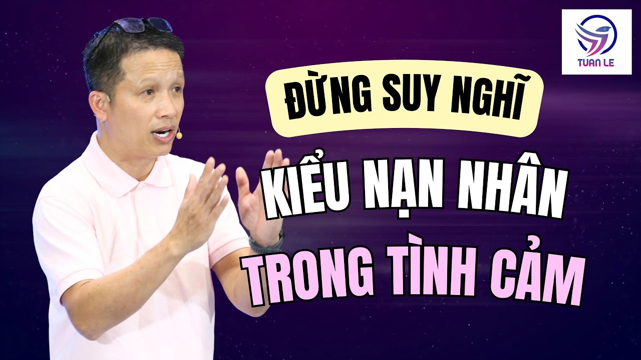 Đừng suy nghĩ kiểu nạn nhân trong tình cảm