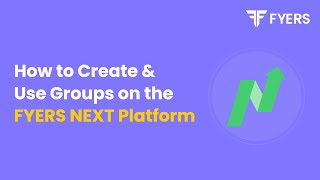 How to Expertly Create and Utilize Groups on the FYERS Next Platform.