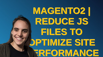 Magento: Magento2  Reduce JS files to optimize site performance