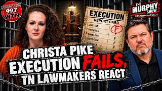 Christa Pike Execution FAILED, TN Lawmakers React - The Murphy Show