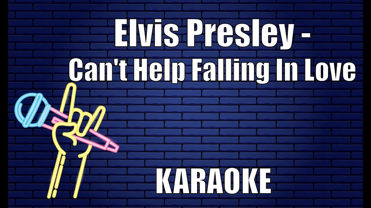 Elvis Presley Can't Help Falling In Love (Karaoke) YouTube
