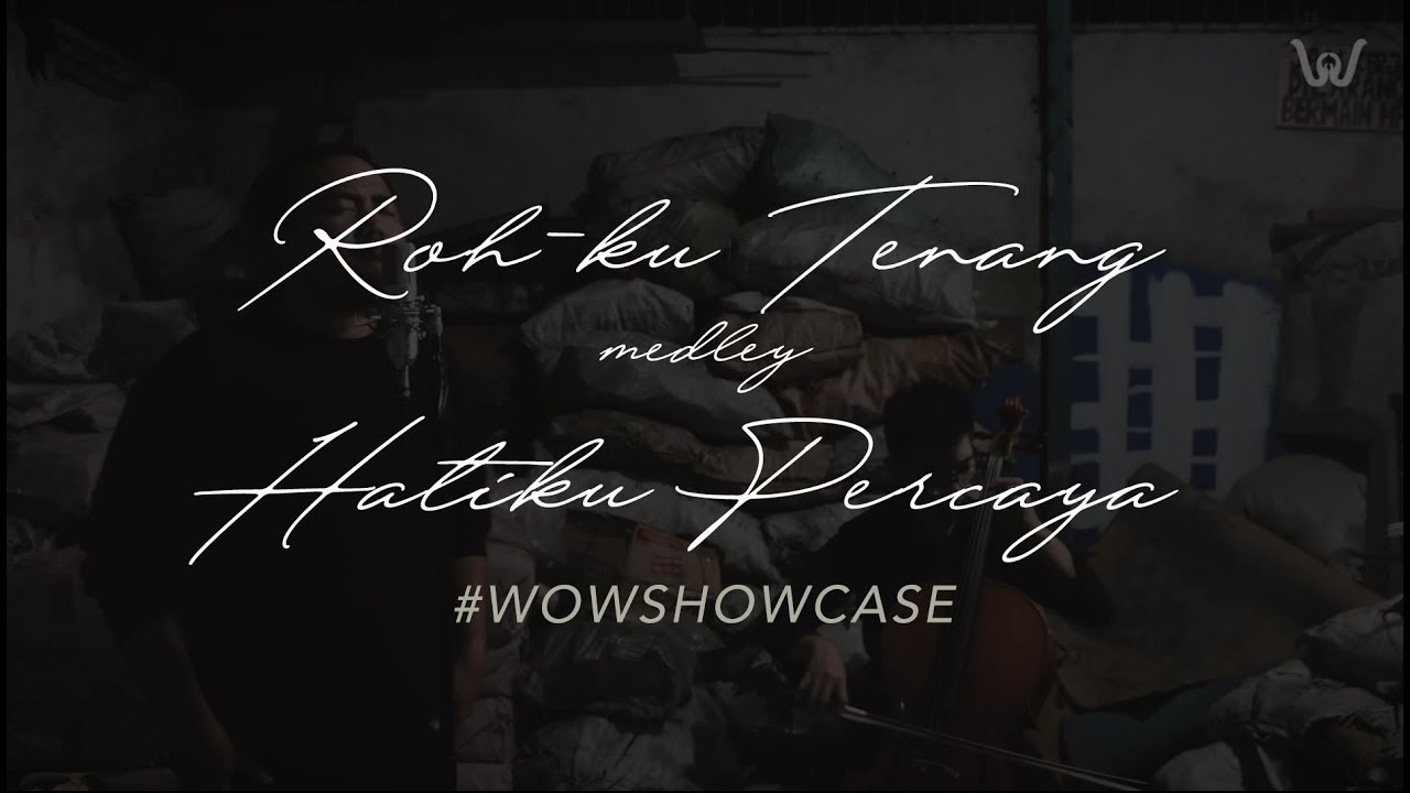 Obejrzyj Rohku Tenang (KPPK 304) medley Hatiku Percaya - WOW SHOWCASE w YouTube Obejrzyj Rohku Tenang (KPPK 304) medley Hatiku Percaya - WOW SHOWCASE w YouTube