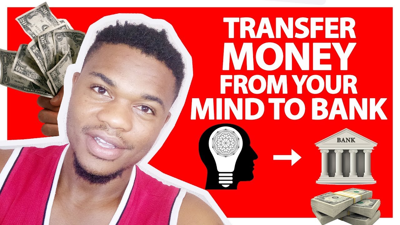 How To Transfer Money From Your Mind To Your Bank Account YouTube