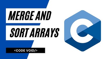 C Program to Merge and Sort Arrays