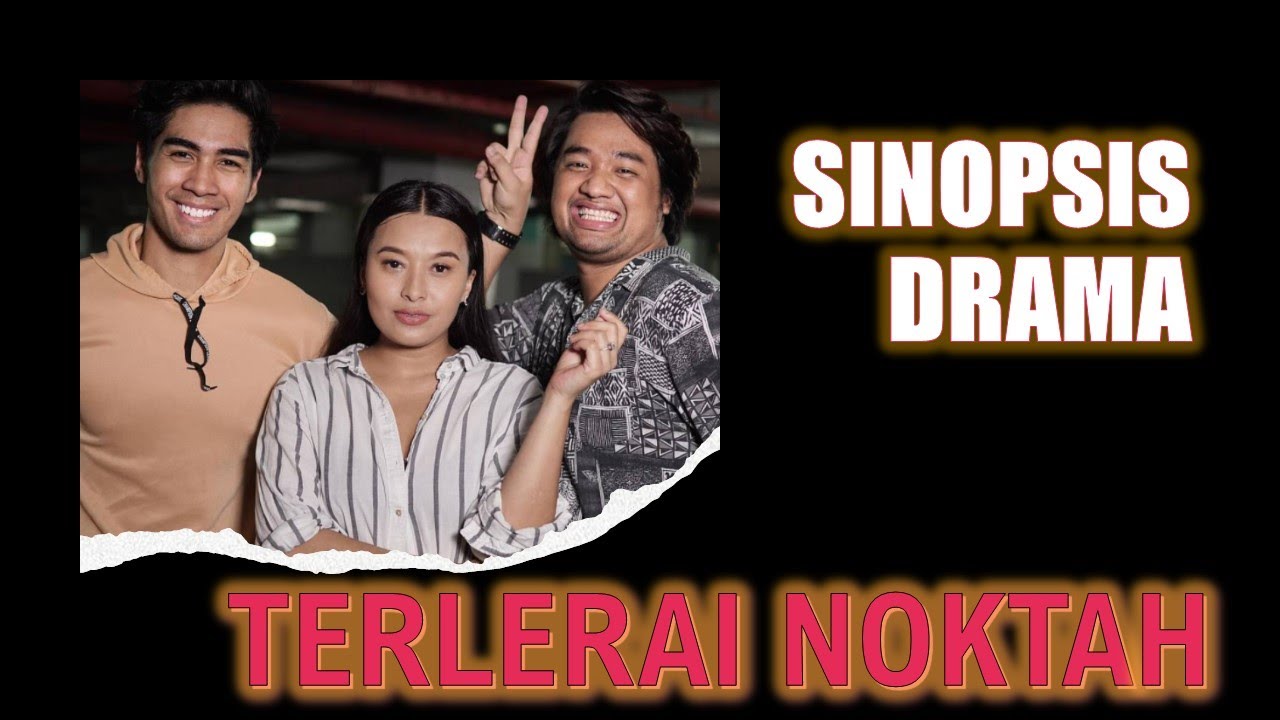Info Dan Pelakon Drama Terlerai Noktah Youtube