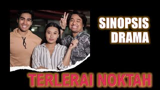 Info dan Pelakon Drama Terlerai Noktah