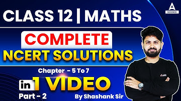 Class 12 Maths | Complete NCERT Solutions in 1 Video | Part - 2 By Shashank Sir