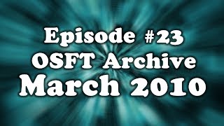 OSFT Archive - Episode 23 - March 2010