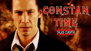 CONSTANTINE (CAZADOR DE DEMONIOS) RESUMEN TALES CUENTA