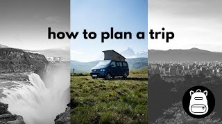 How to Plan a Trip Like a Pro: Tips, Tricks, and More