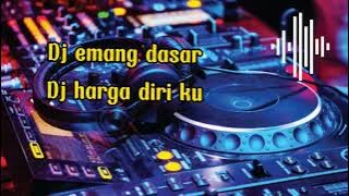 Dj emang dasar X Dj harga diri ku breakbeat (full bass 🎧)