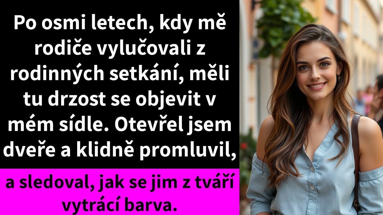Po osmi letech, kdy mě rodiče vylučovali z rodinných setkání, měli tu drzost se objevit v mém sídle.