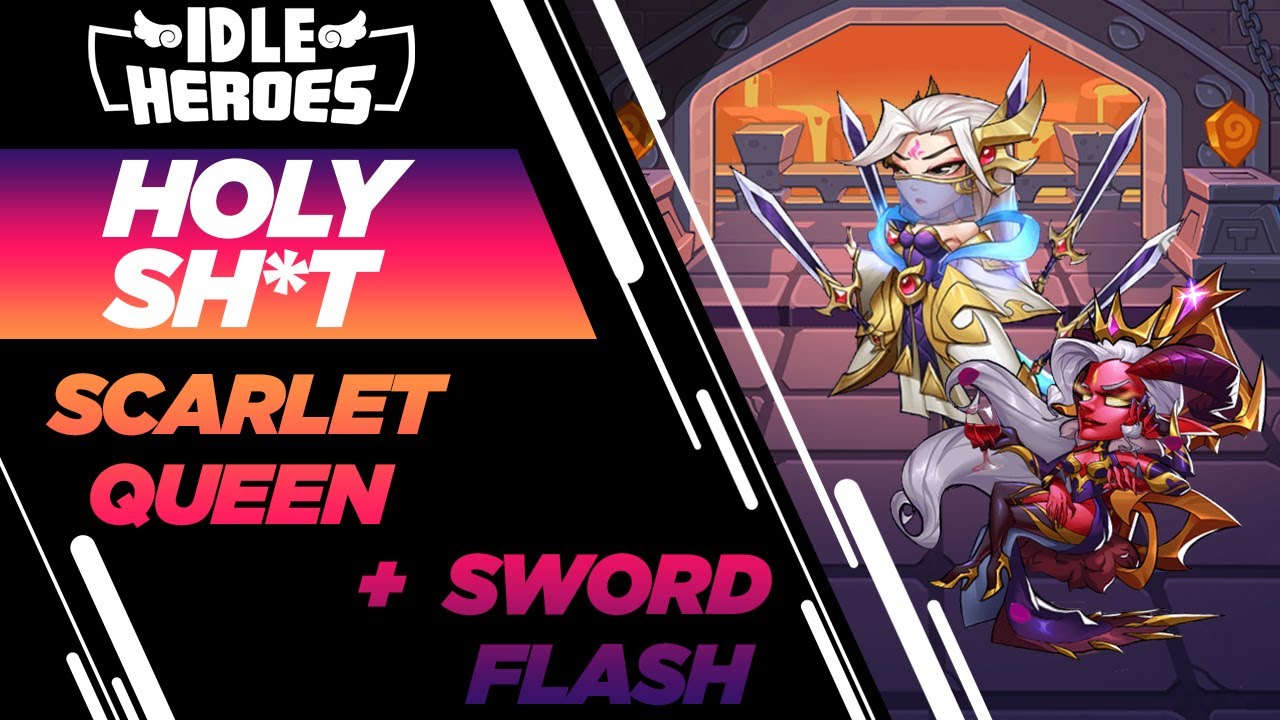 Idle Heroes SCARLET QUEEN + SWORD FLASH XIA = HOLY