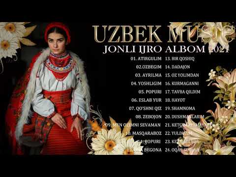 Uzbek Music 2021 — Top 30 Eng Sara Qo'Shiqlar Uzbek Music 2021 — Uzbek Eski qo'shiqlari 2021