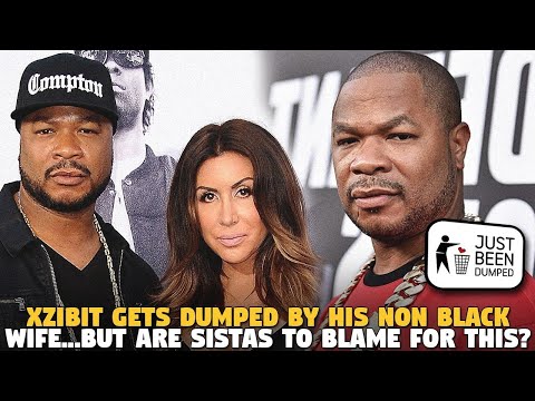 Xzibit Gets Dumped BY His Non Black Wife....But Are Sistas to Blame For This?