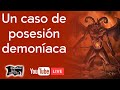 Un caso de posesión demoníaca | Relatos del lado oscuro