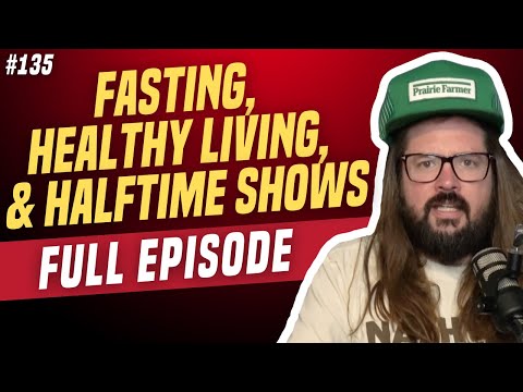 Fasting, Healthy Living, & Halftime Shows | We're Having a Good Time | Episode 135