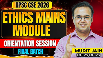 FINAL LIVE Ethics Mains Module Orientation Session | UPSC Mains 2026 | Mudit Jain