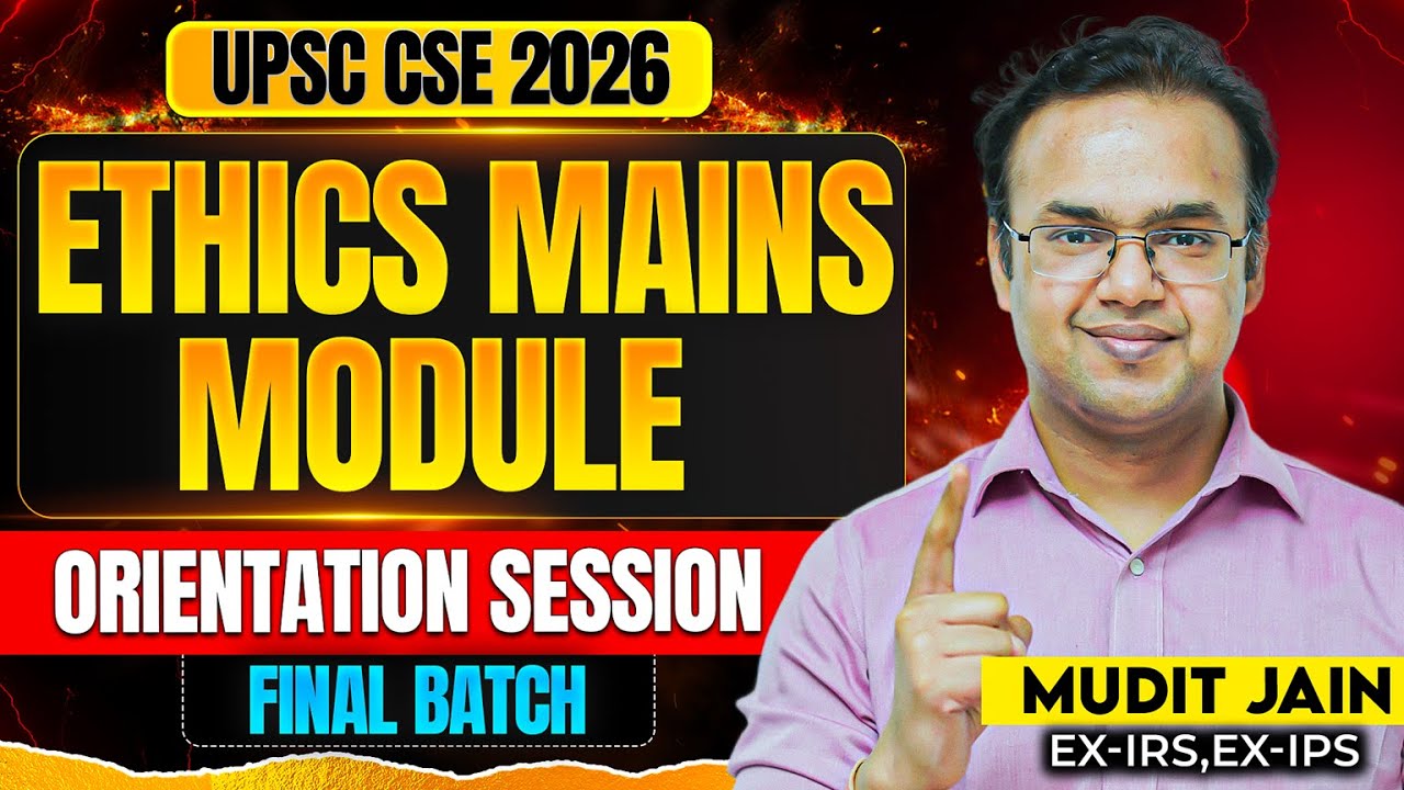 FINAL LIVE Ethics Mains Module Orientation Session | UPSC Mains 2026 | Mudit Jain