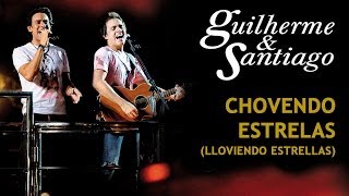 Guilherme & Santiago - Chovendo Estrelas - [DVD Ao Vivo no Trio] - (Clipe Oficial)