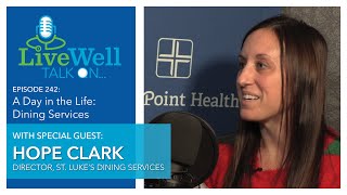 Ep. 242 - LiveWell Talk On...A Day in the Life Dining Services