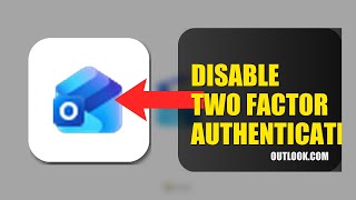 How To Turn Off Two Factor Authentication On Outlook 2026 (FULL TUTORIAL)