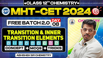 8. Transition & inner Transition Elements |Free Batch 2.0 MHT-CET 2024 PYQs + Concept + Short Tricks