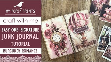 EASY JUNK JOURNAL TUTORIAL FOR BEGINNERS | BURGUNDY ROMANCE 🥀 | My Porch Prints Junk Journal Ideas