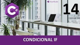 Curso C#. Condicional IF I. Vídeo 14