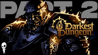 THE WAY IS LIT AND SO IS THIS GAME // PART 2 // DARKEST DUNGEON 2 // DARKEST DUNGEON II